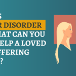 What Is Bipolar Disorder And What Can You Do To Help A Loved One Suffering From It?