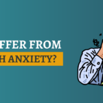 Do I Suffer From Health Anxiety?