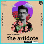 Under 25 presents “The Artidote” India Tour powered by Trijog – Know Your Mind Pvt. Ltd.