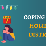 Coping With Holiday Distress