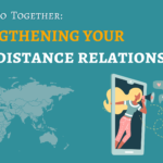 Journey To Together: Strengthening Your Long Distance Relationship