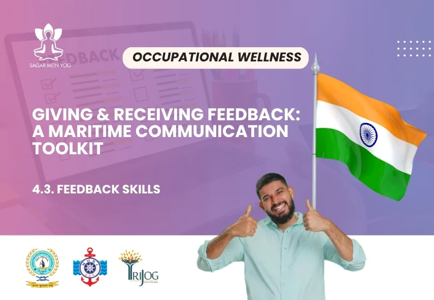Sagar Mein Yog module for seafarers: Giving and Receiving Feedback: A Maritime Communication Toolkit
