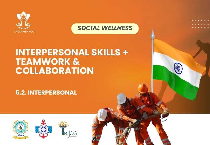 Sagar Mein Yog module for seafarers: Interpersonal Skills, Teamwork and Collaboration