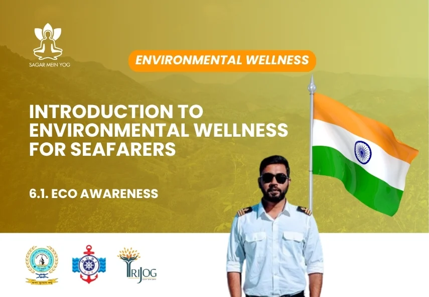 Sagar Mein Yog module for seafarers: Introduction to Environmental Wellness for Seafarers