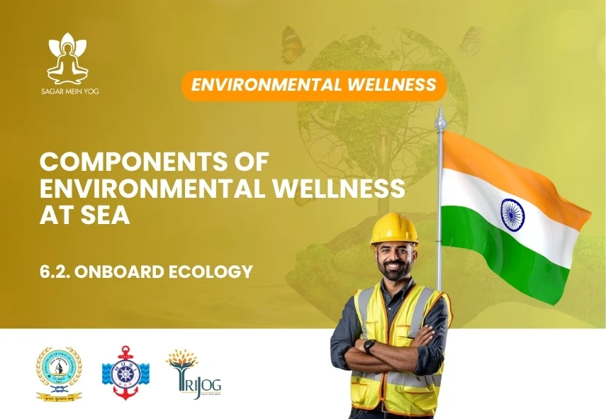 Sagar Mein Yog module for seafarers: Components of Environmental Wellness at Sea