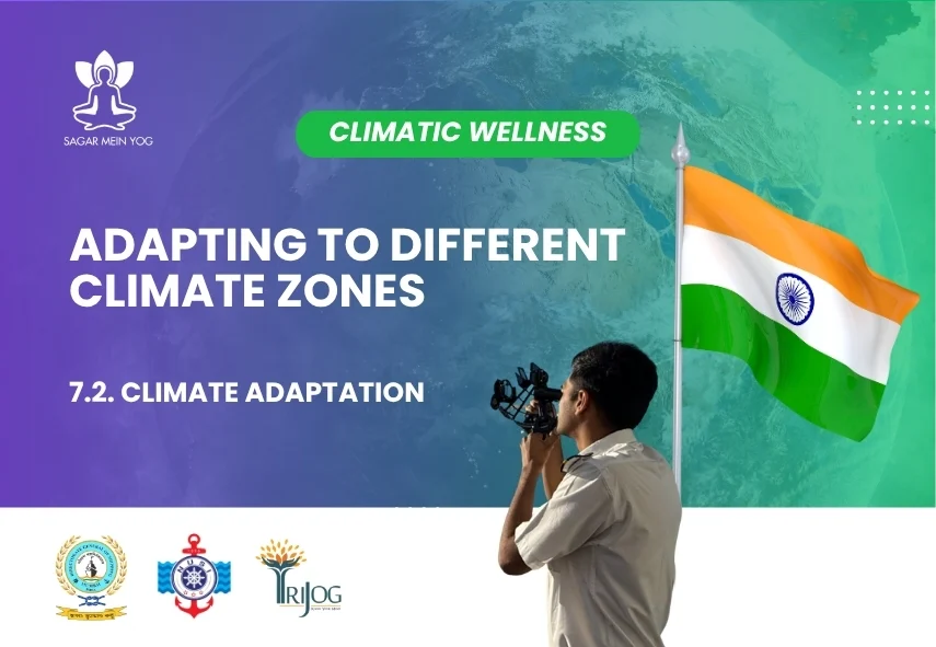 Sagar Mein Yog module for seafarers: Adapting to Different Climate Zones