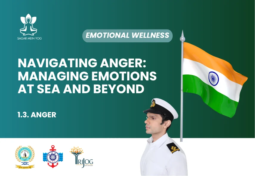 Sagar Mein Yog module for seafarers: Navigating Anger: Managing Emotions at Sea and Beyond