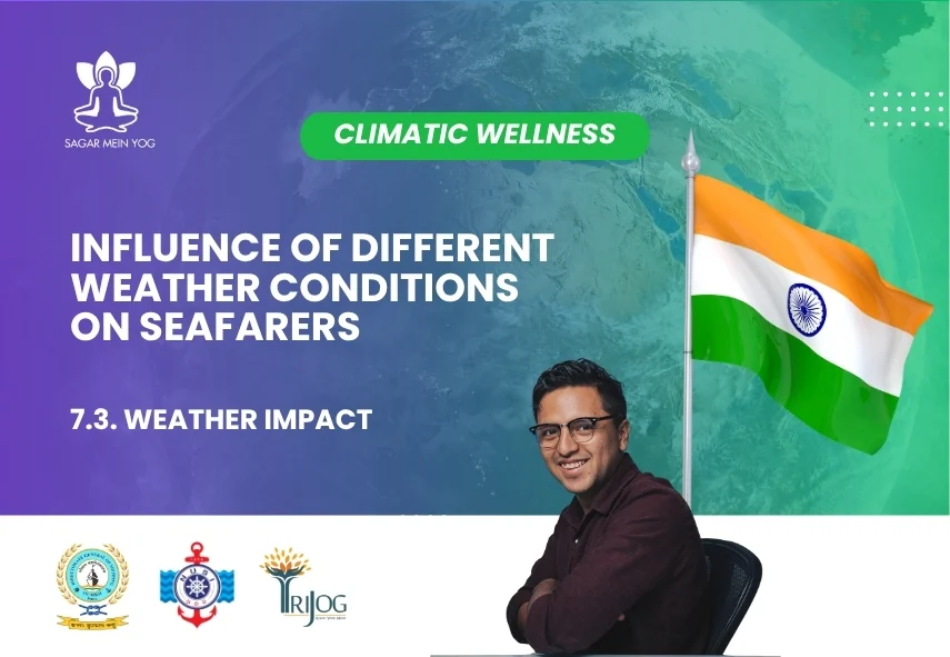 Sagar Mein Yog module for seafarers: Influence of Different Weather Conditions on Seafarers