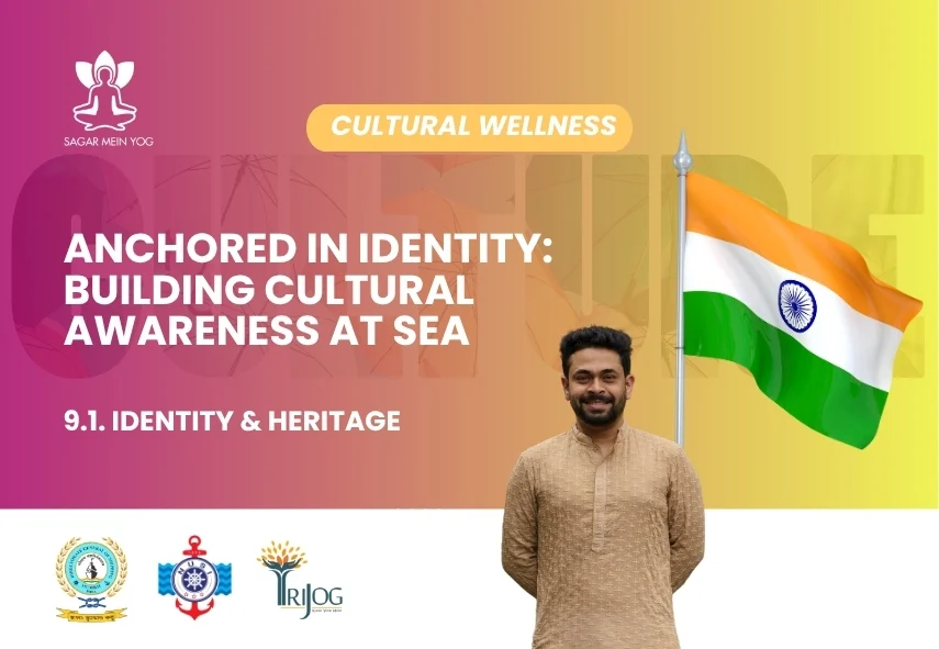 Sagar Mein Yog module for seafarers: Anchored in Identity: Building Cultural Awareness at Sea