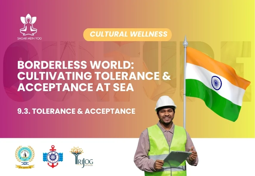 Sagar Mein Yog module for seafarers: Borderless World: Cultivating Tolerance and Acceptance at Sea
