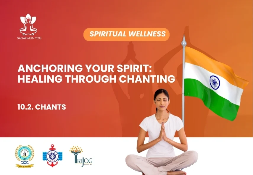 Sagar Mein Yog module for seafarers: Anchoring Your Spirit: Healing Through Chanting